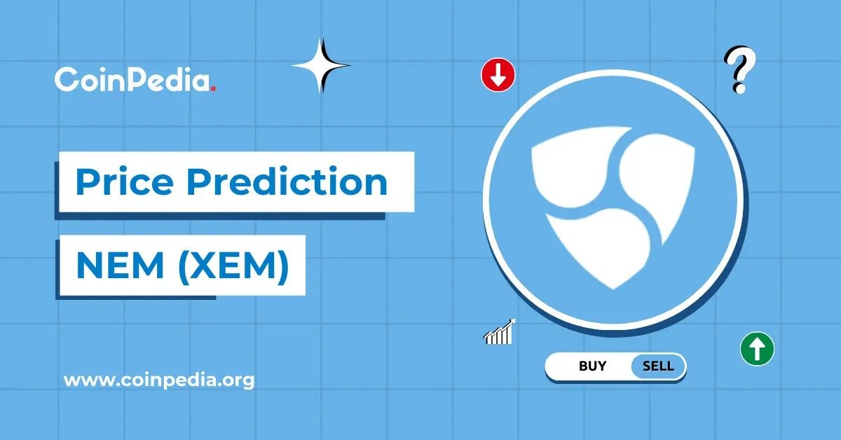 NEM Price Prediction 2026, 2027 – 2030: Will The XEM Price Go Up?